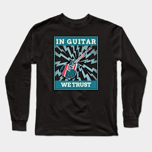 In guitar we trust Long Sleeve T-Shirt